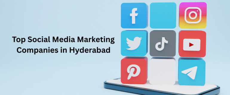 Top Social Media Marketing Companies in Hyderabad